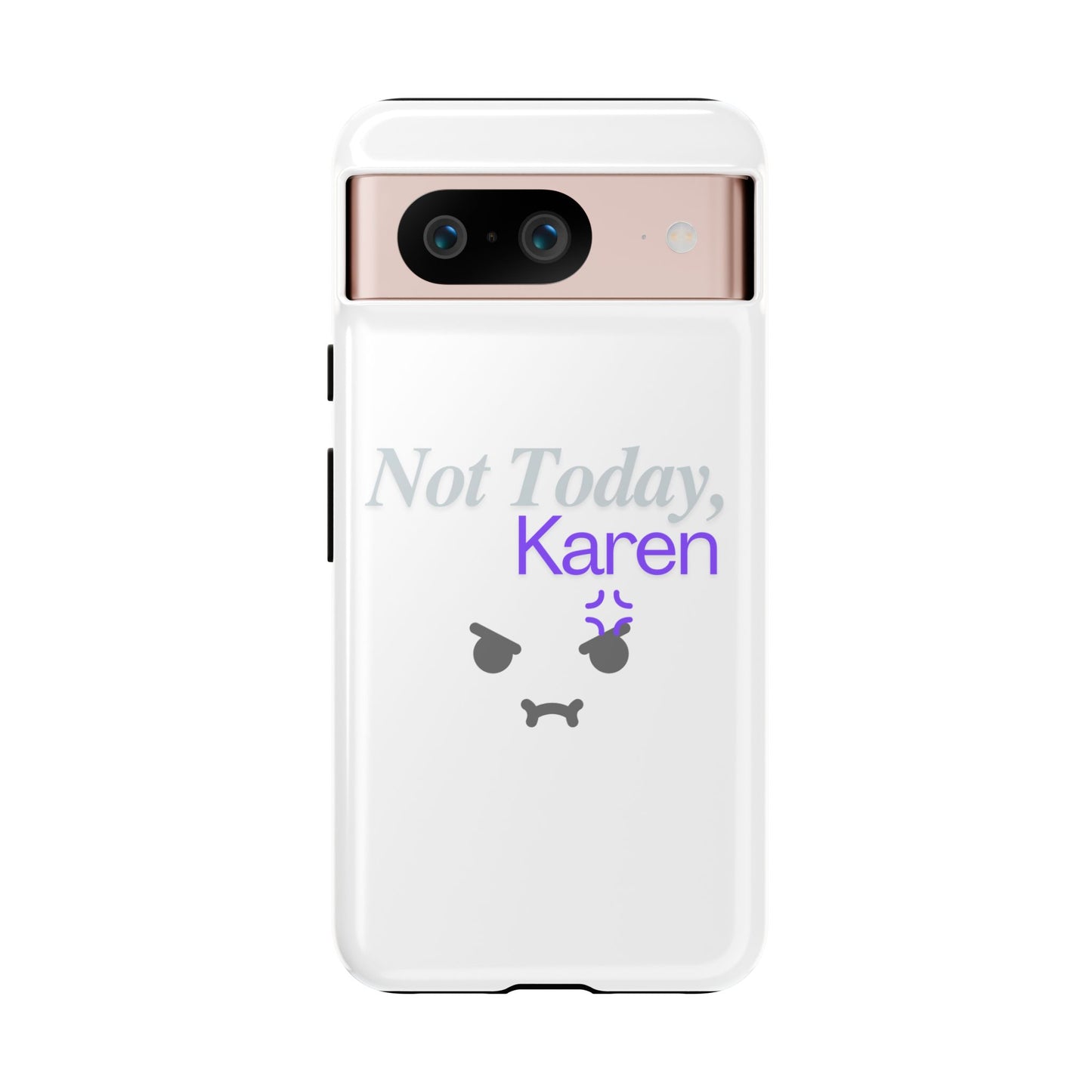 Funny Phone Case - 'Not Today, Karen' Tough Cover