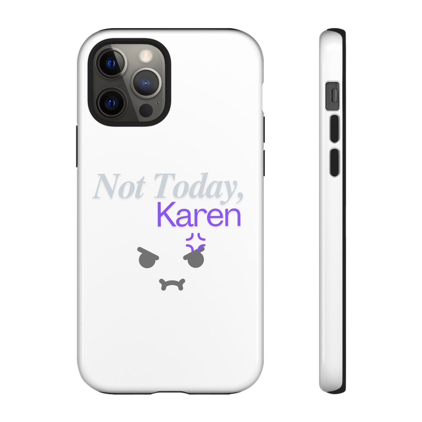 Funny Phone Case - 'Not Today, Karen' Tough Cover