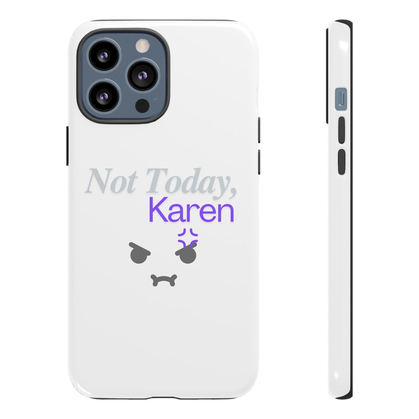 Funny Phone Case - 'Not Today, Karen' Tough Cover