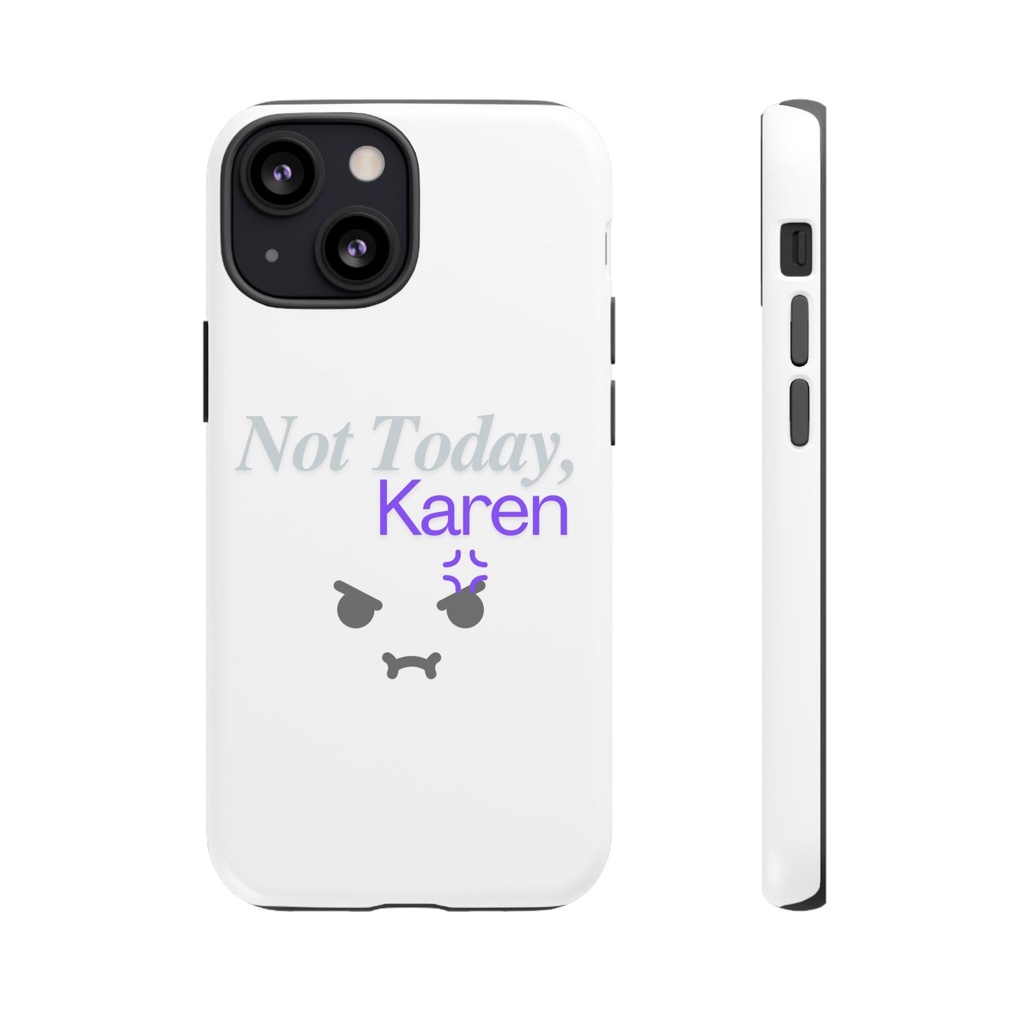 Funny Phone Case - 'Not Today, Karen' Tough Cover