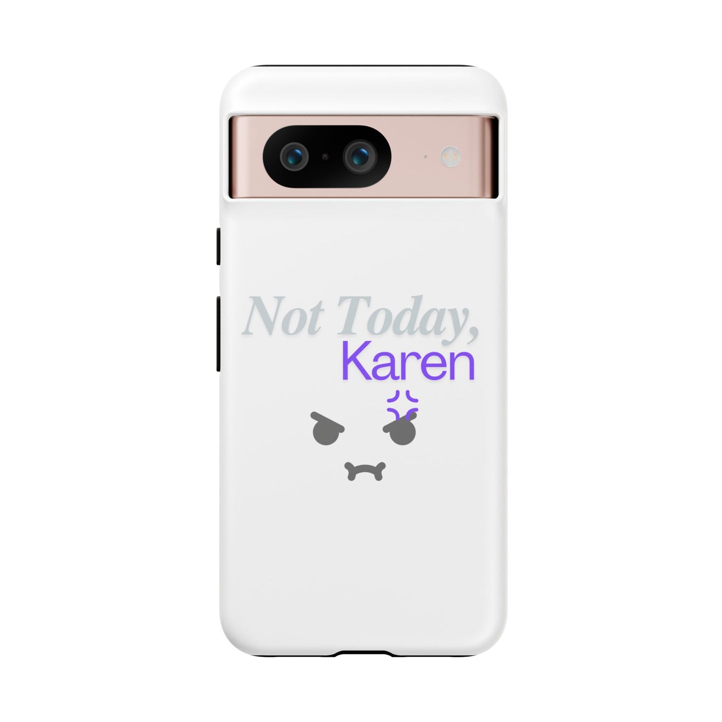 Funny Phone Case - 'Not Today, Karen' Tough Cover