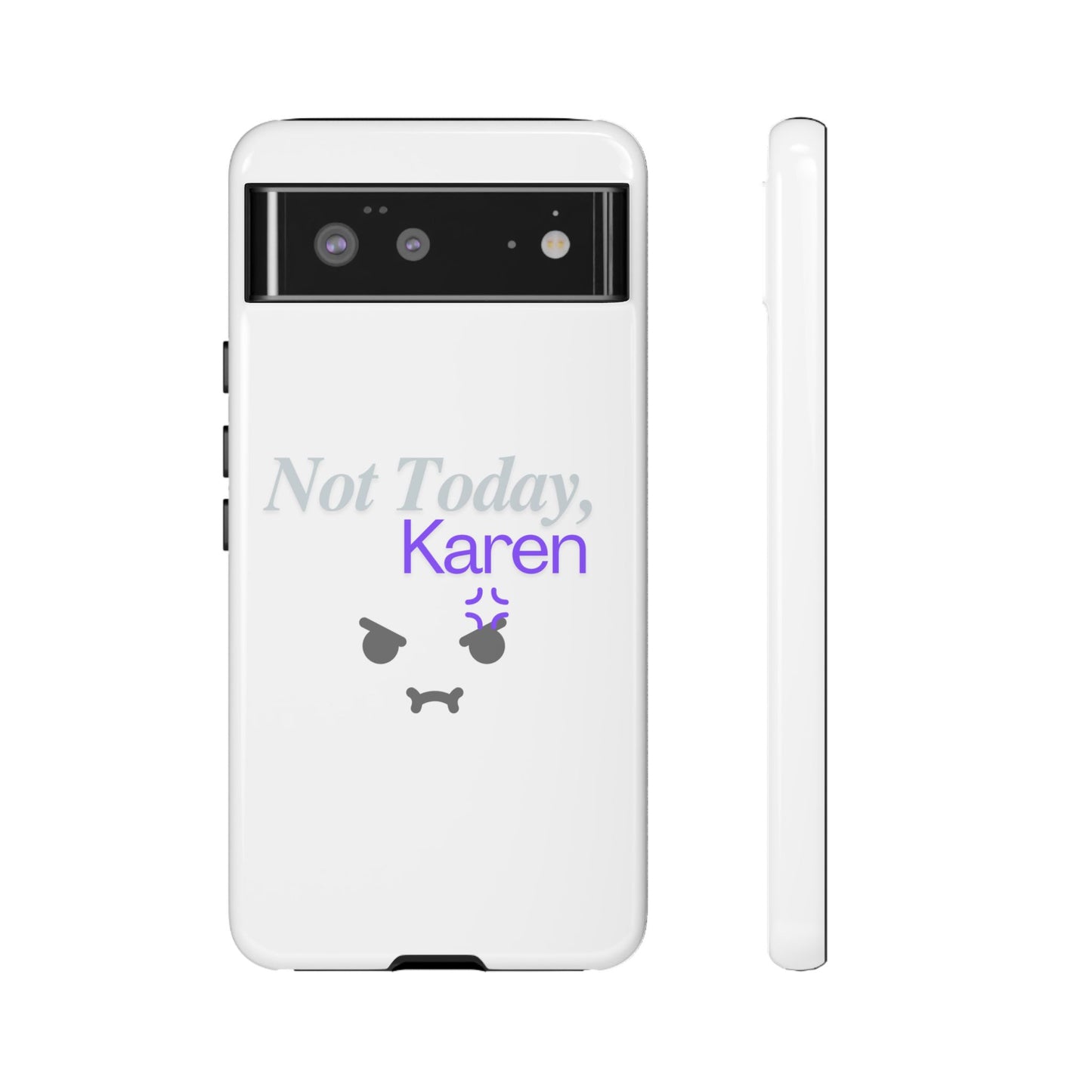 Funny Phone Case - 'Not Today, Karen' Tough Cover