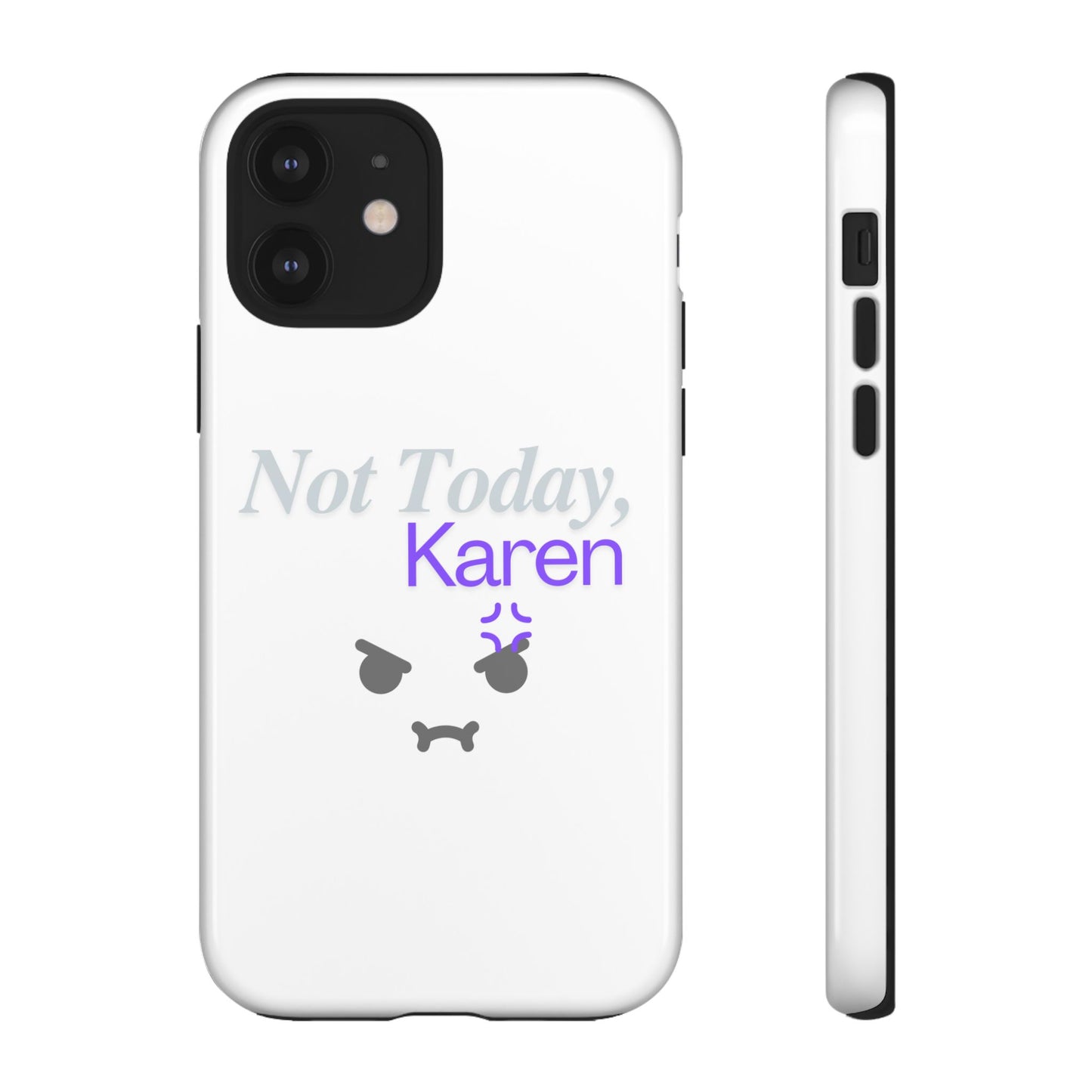 Funny Phone Case - 'Not Today, Karen' Tough Cover