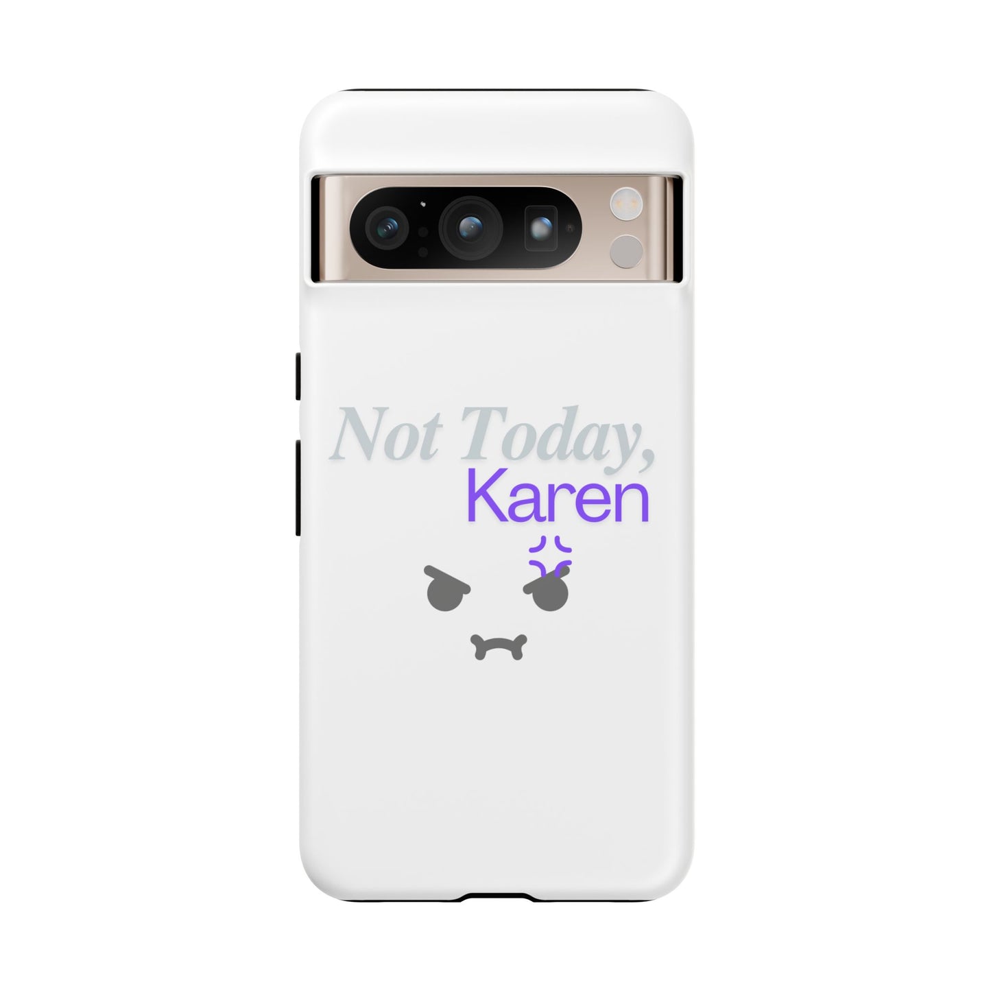 Funny Phone Case - 'Not Today, Karen' Tough Cover