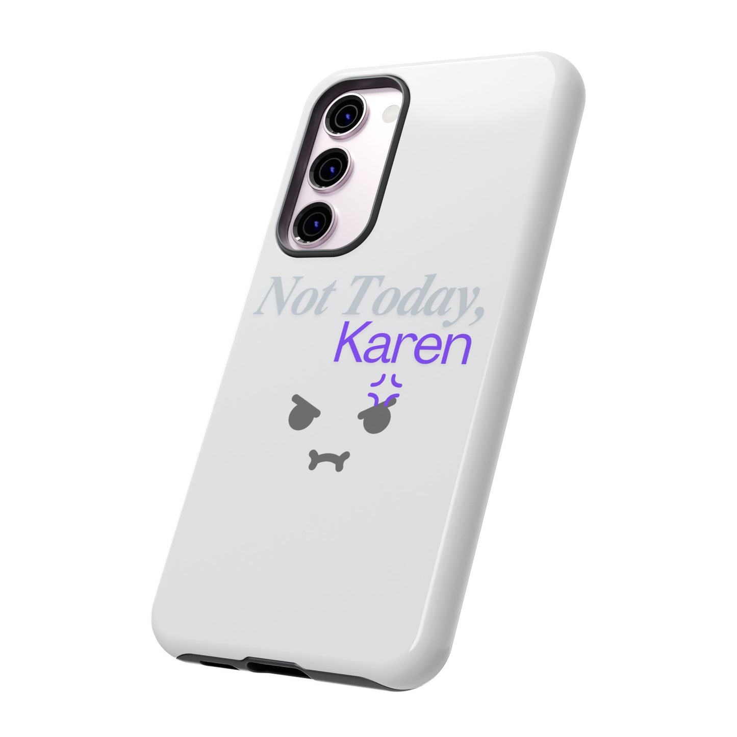 Funny Phone Case - 'Not Today, Karen' Tough Cover