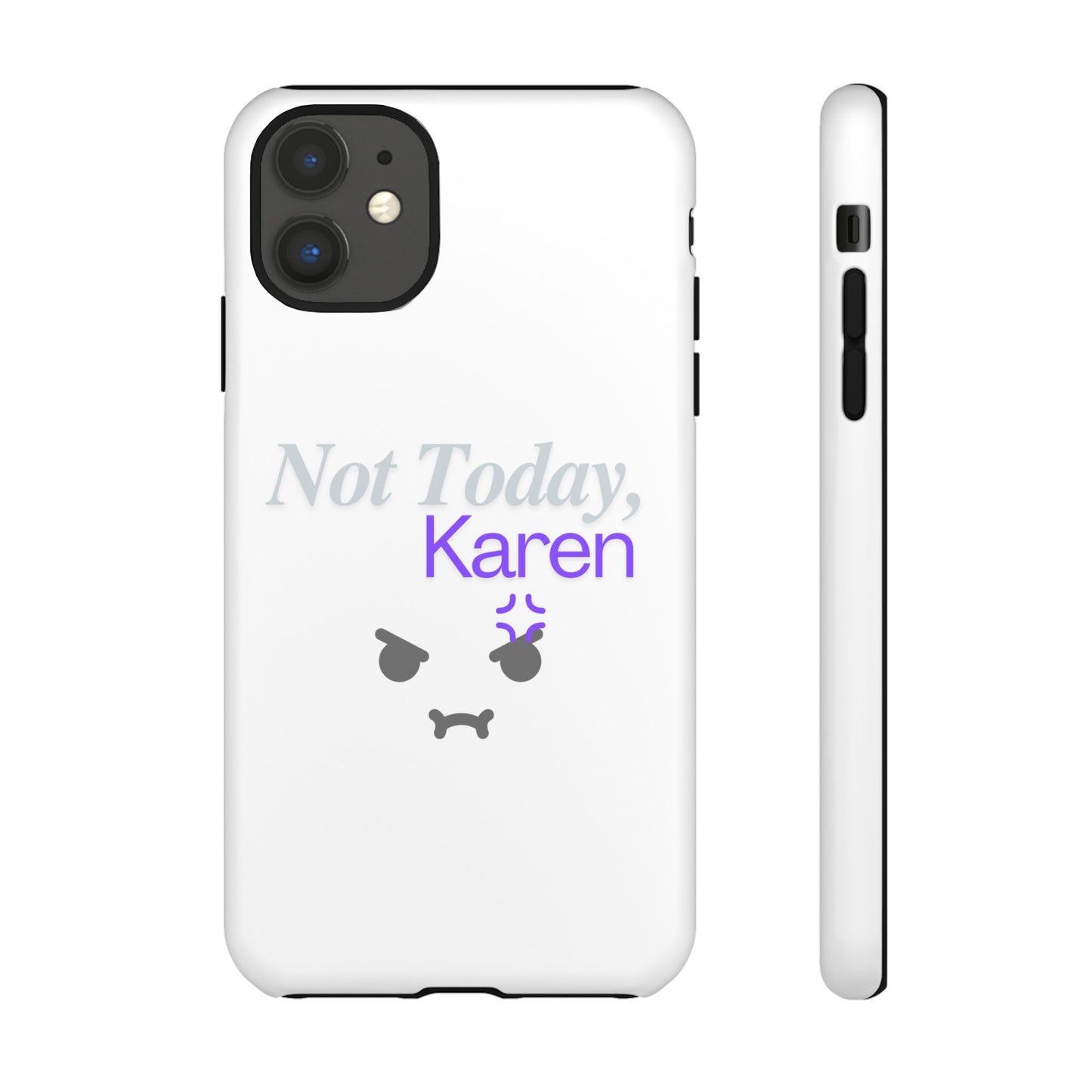 Funny Phone Case - 'Not Today, Karen' Tough Cover