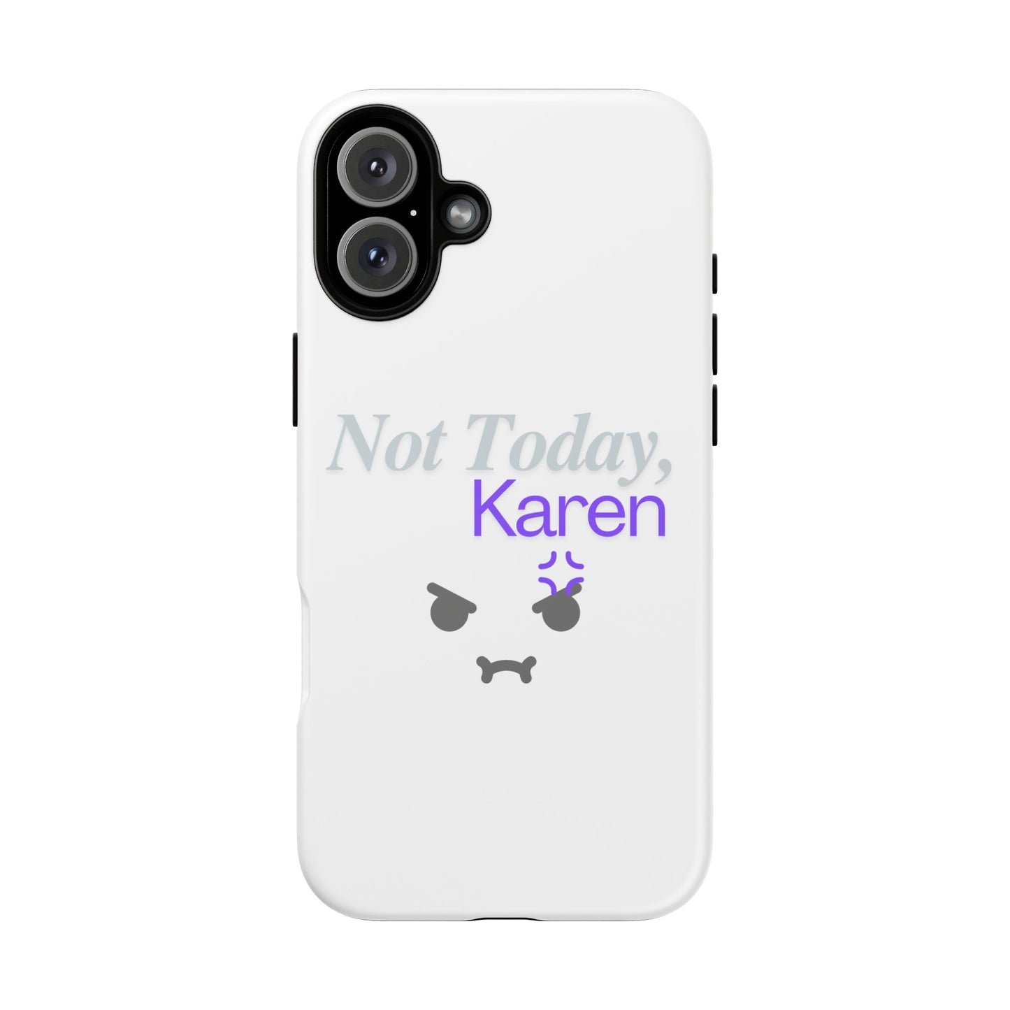 Funny Phone Case - 'Not Today, Karen' Tough Cover