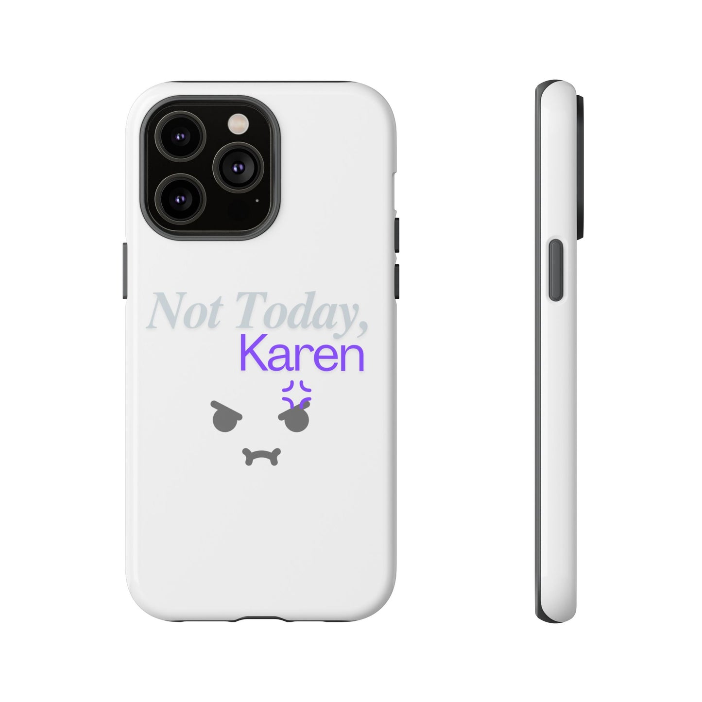 Funny Phone Case - 'Not Today, Karen' Tough Cover