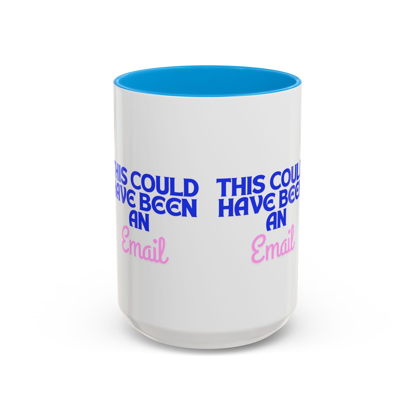 Humorous Coffee Mug - 'This Could Have Been An Email'