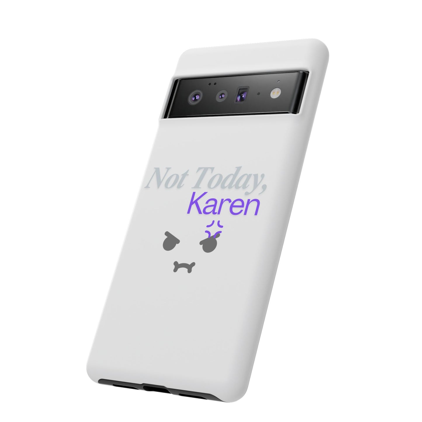 Funny Phone Case - 'Not Today, Karen' Tough Cover