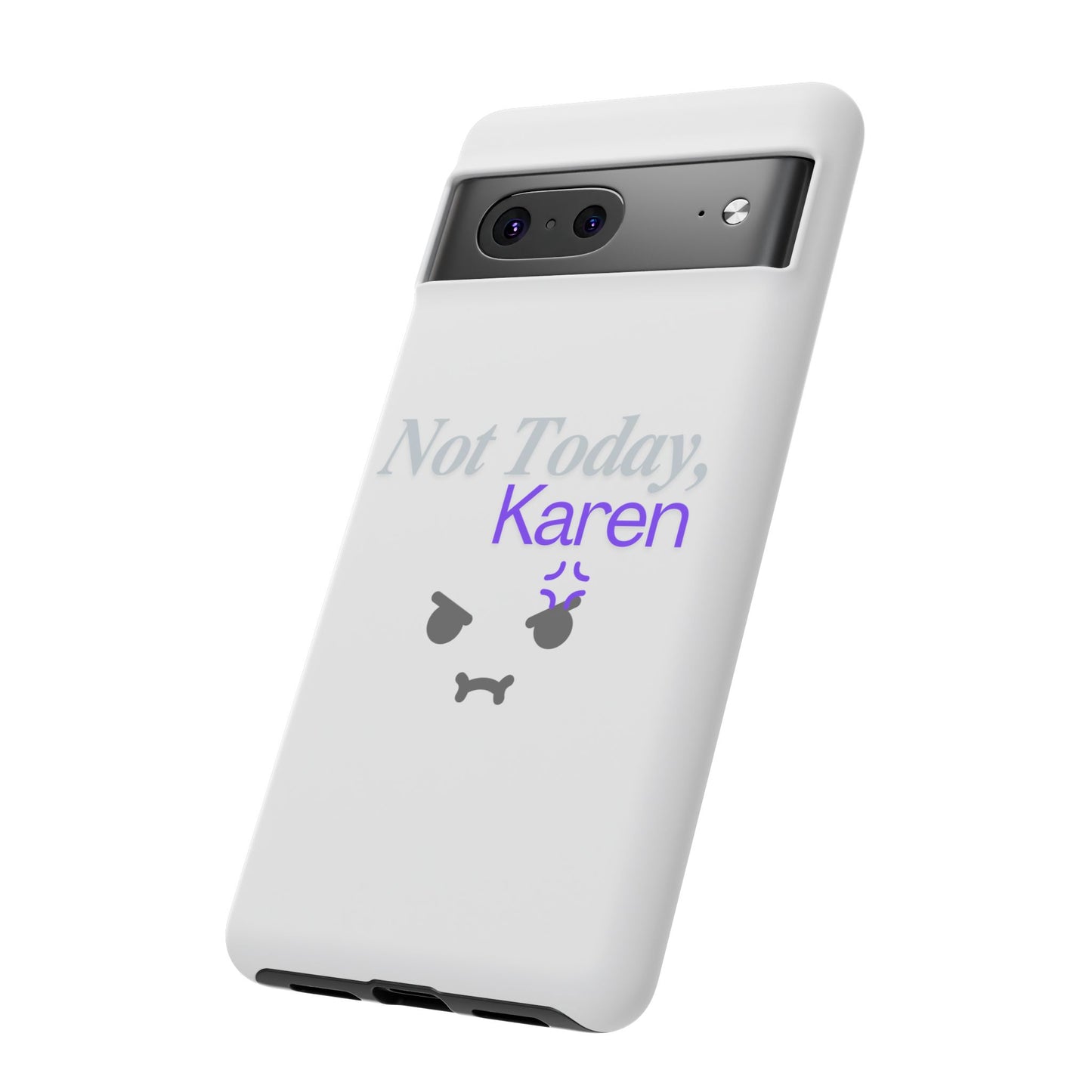 Funny Phone Case - 'Not Today, Karen' Tough Cover