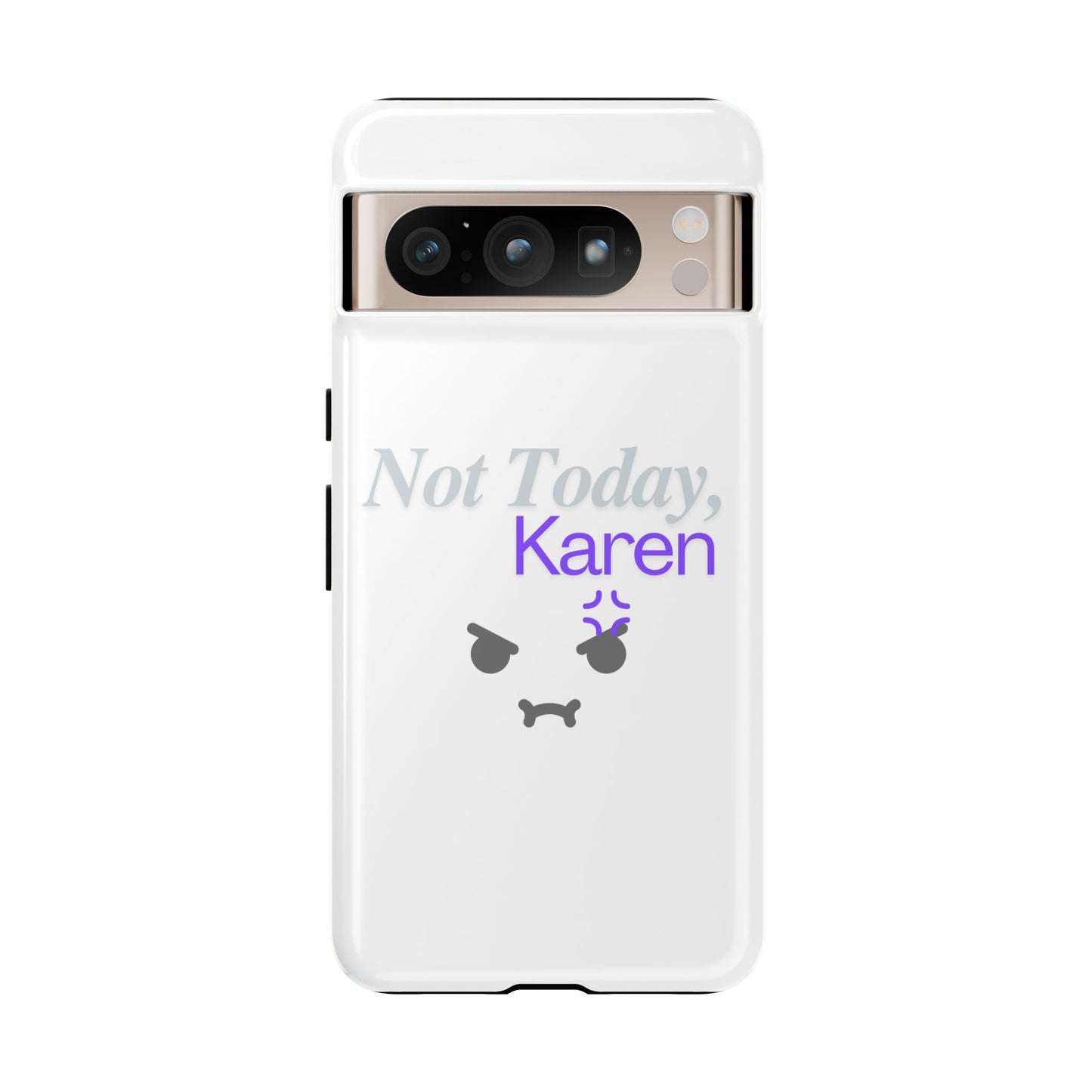 Funny Phone Case - 'Not Today, Karen' Tough Cover