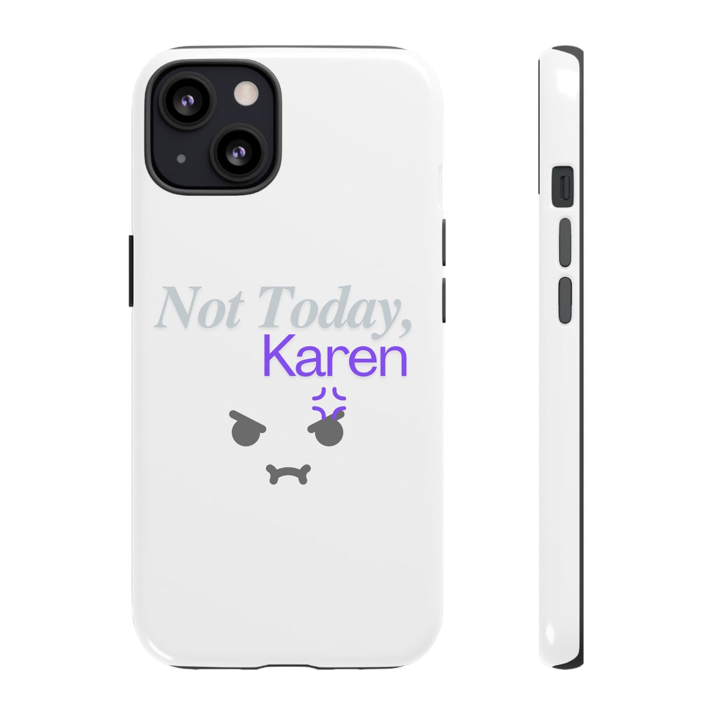 Funny Phone Case - 'Not Today, Karen' Tough Cover