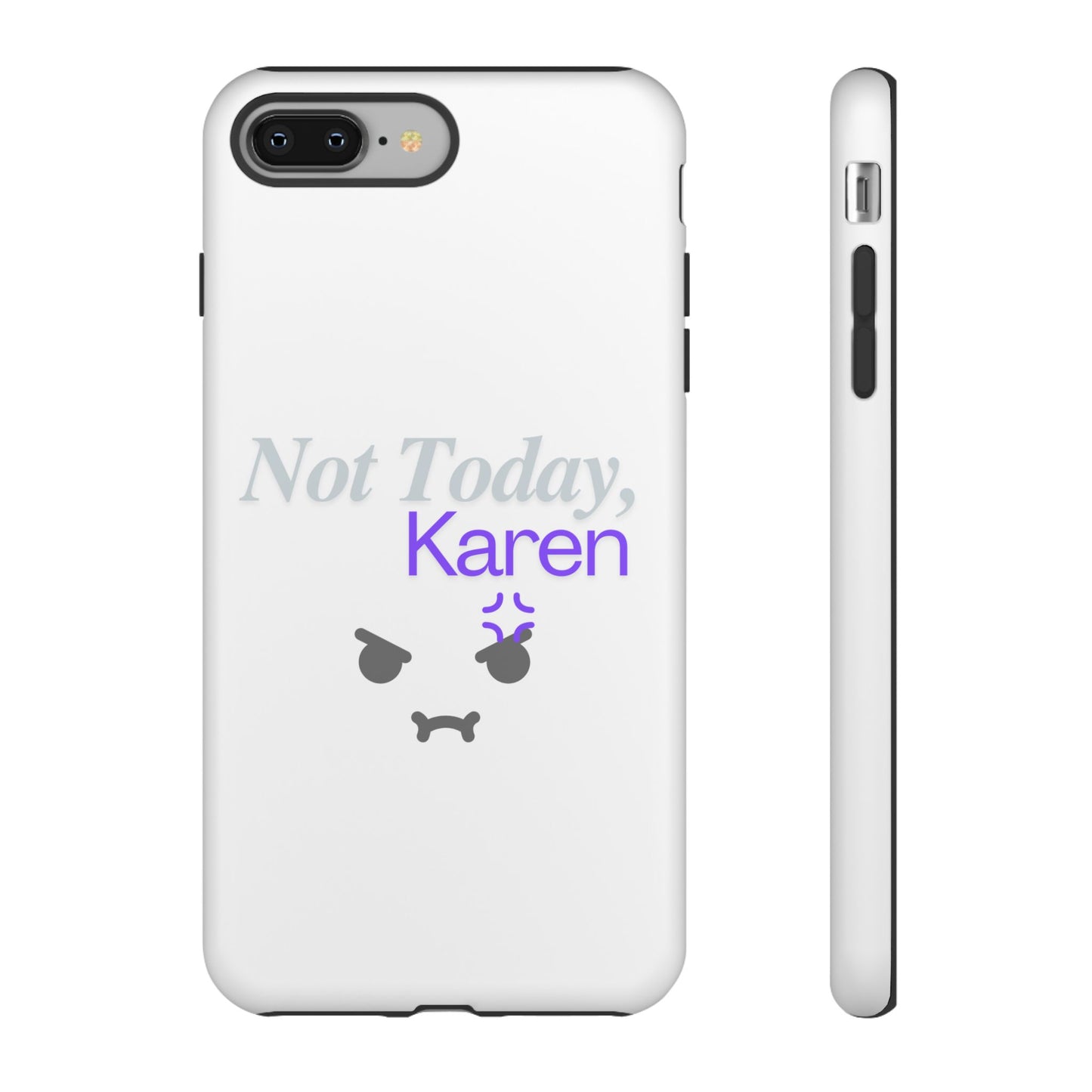 Funny Phone Case - 'Not Today, Karen' Tough Cover