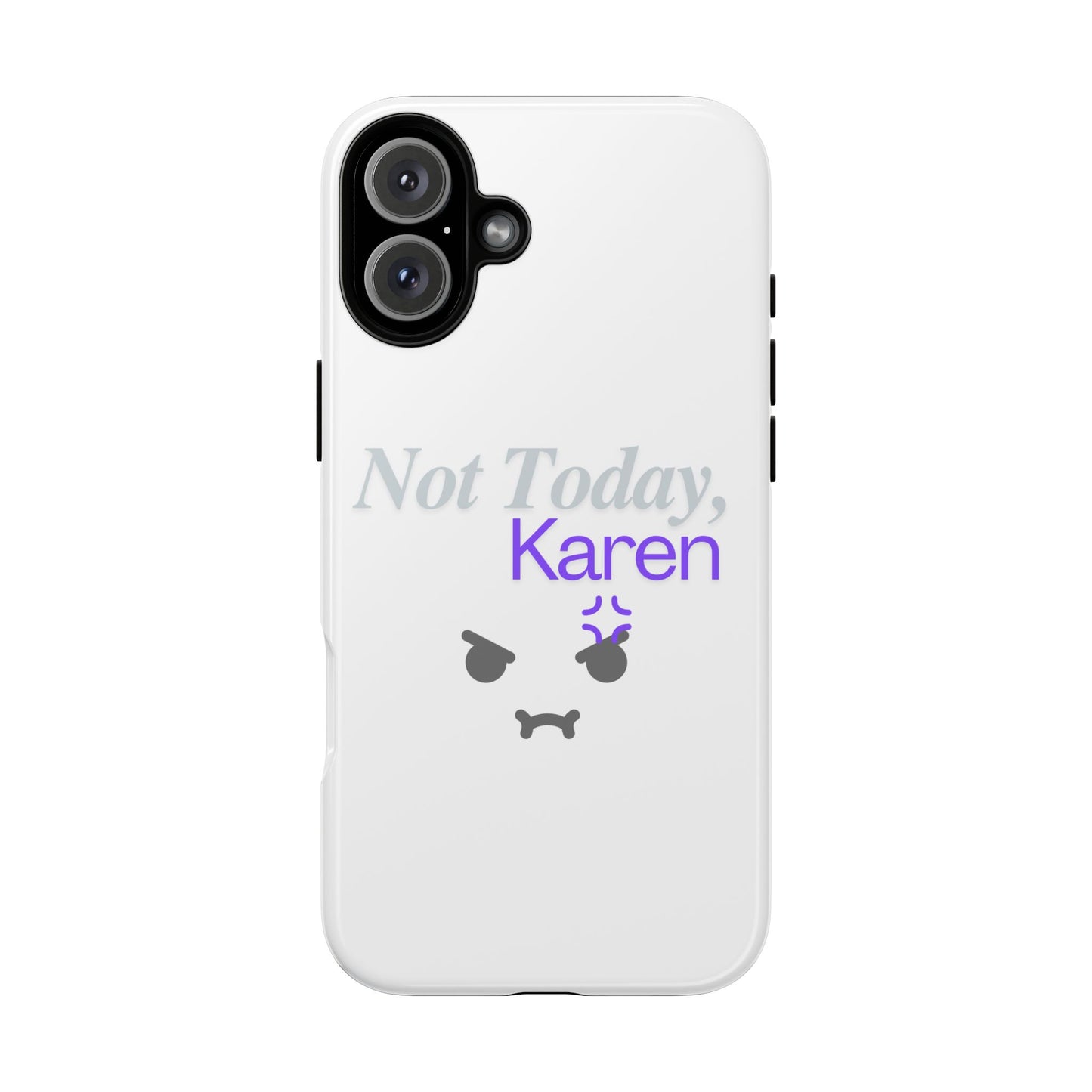 Funny Phone Case - 'Not Today, Karen' Tough Cover