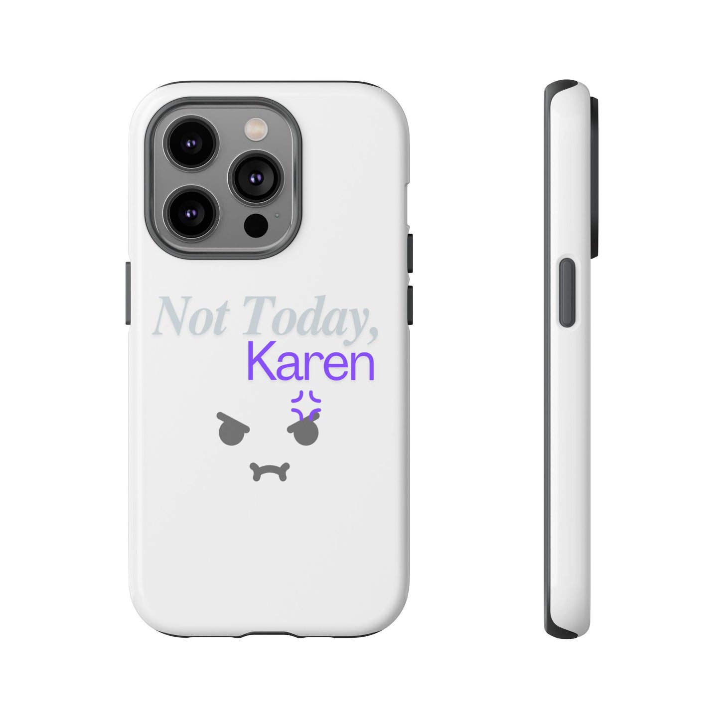 Funny Phone Case - 'Not Today, Karen' Tough Cover