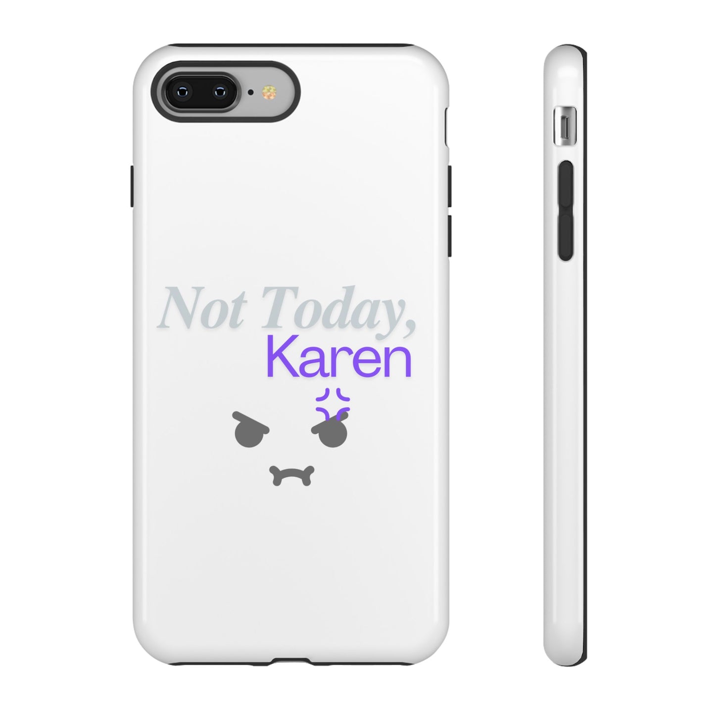 Funny Phone Case - 'Not Today, Karen' Tough Cover