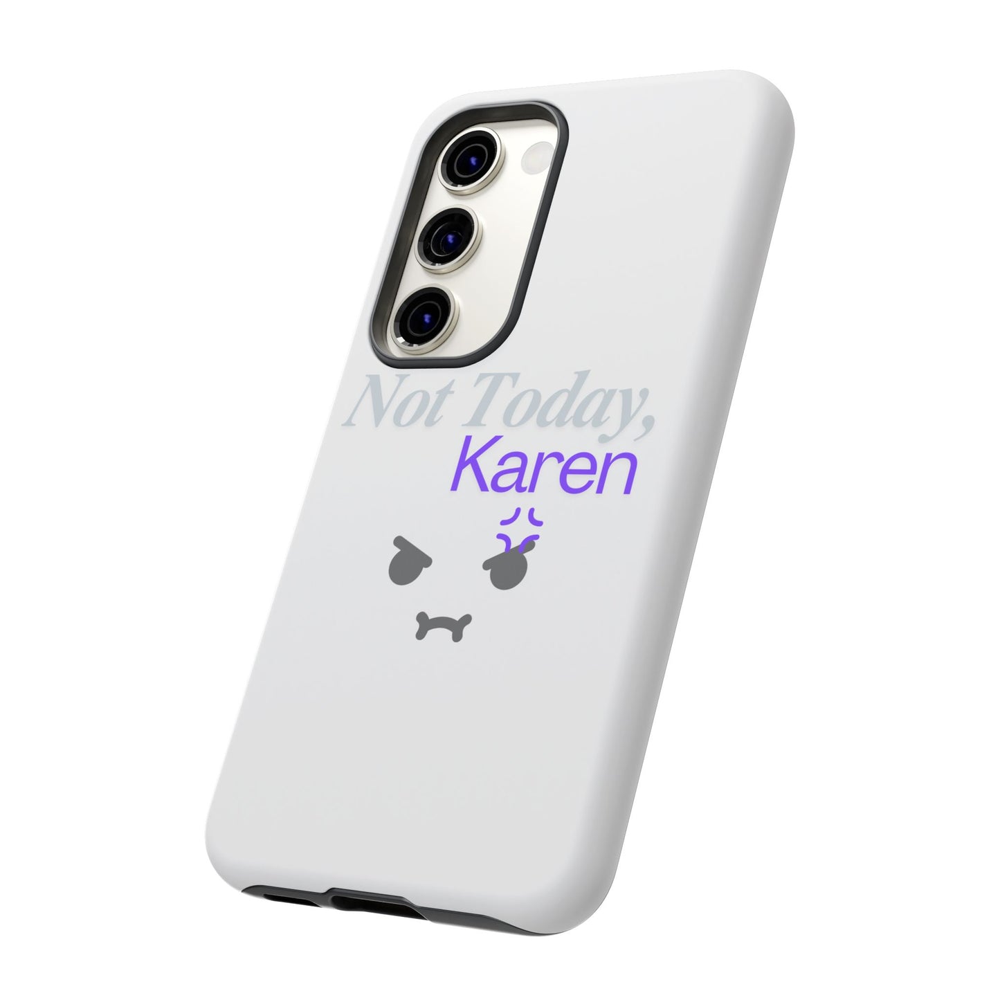 Funny Phone Case - 'Not Today, Karen' Tough Cover