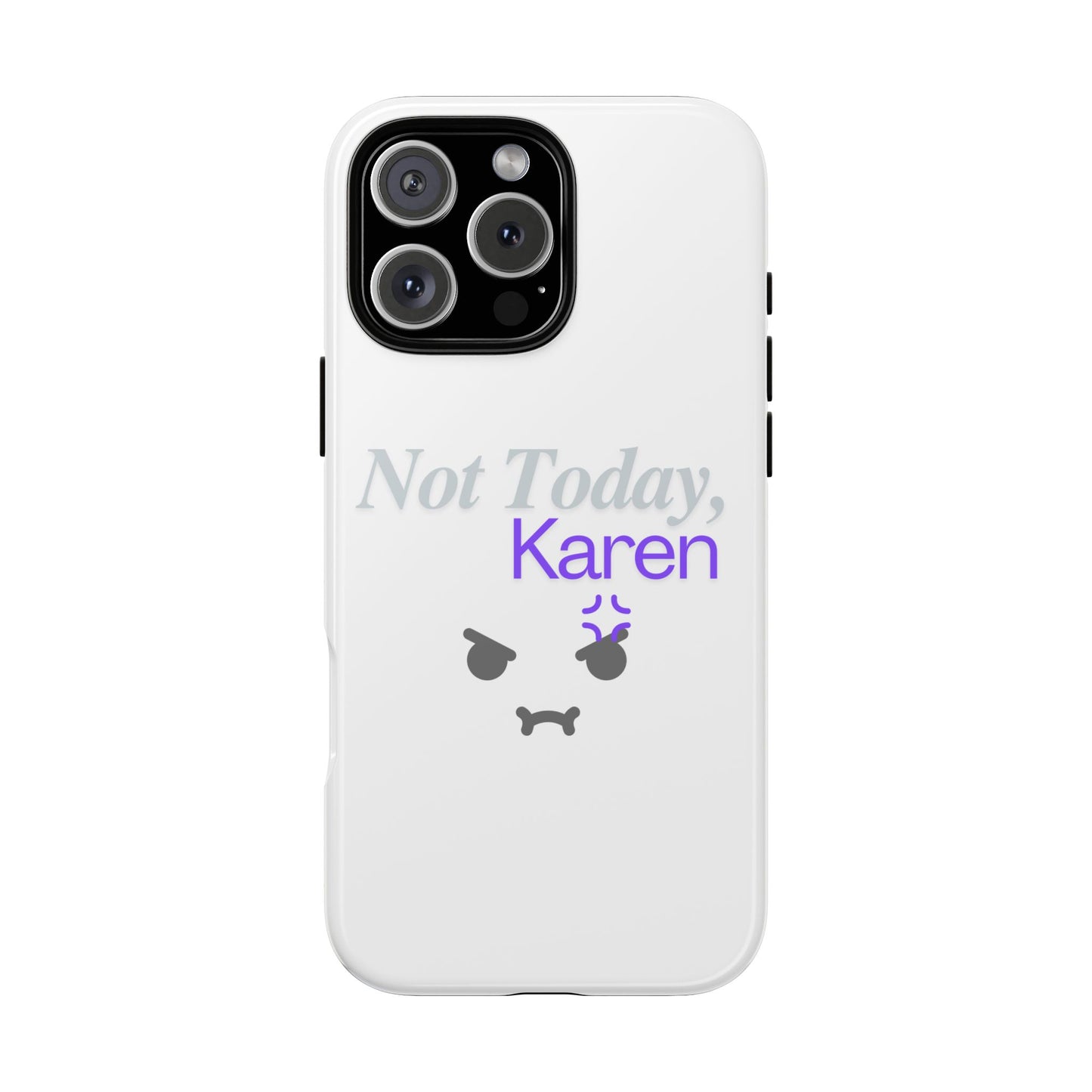 Funny Phone Case - 'Not Today, Karen' Tough Cover