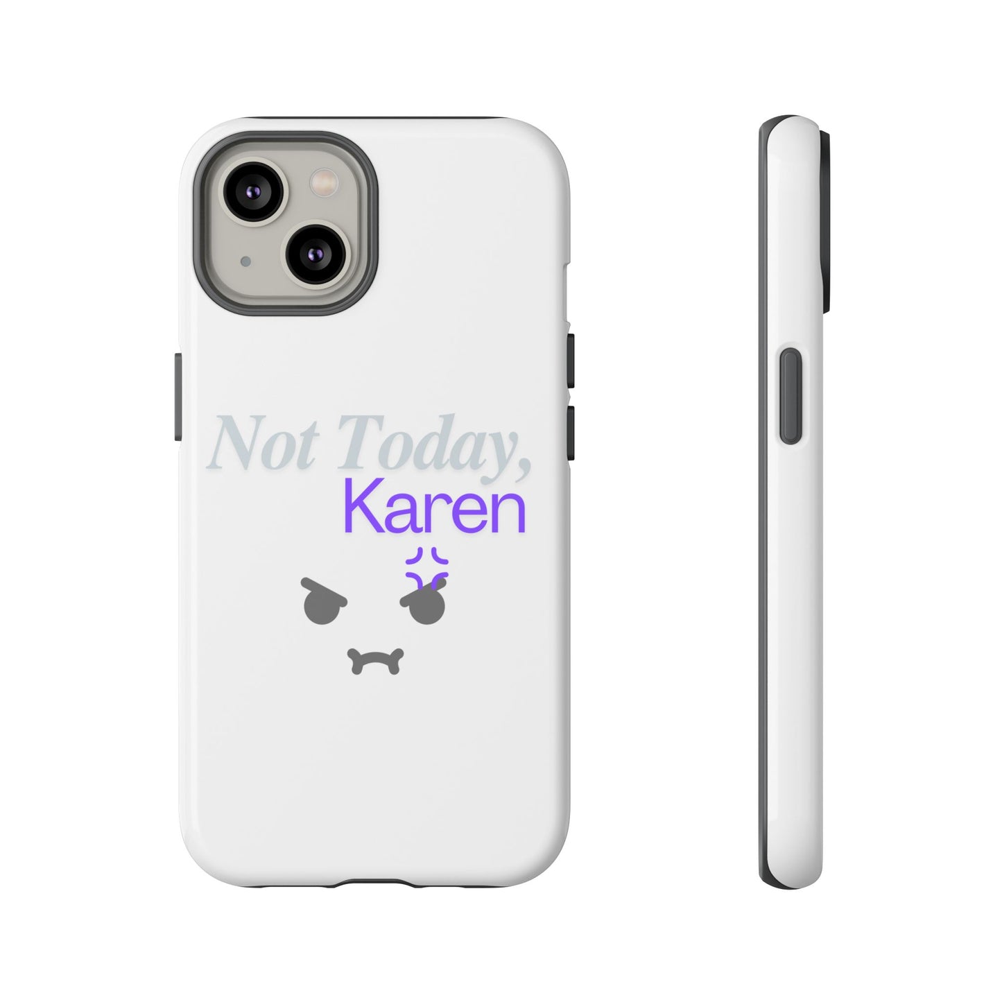 Funny Phone Case - 'Not Today, Karen' Tough Cover