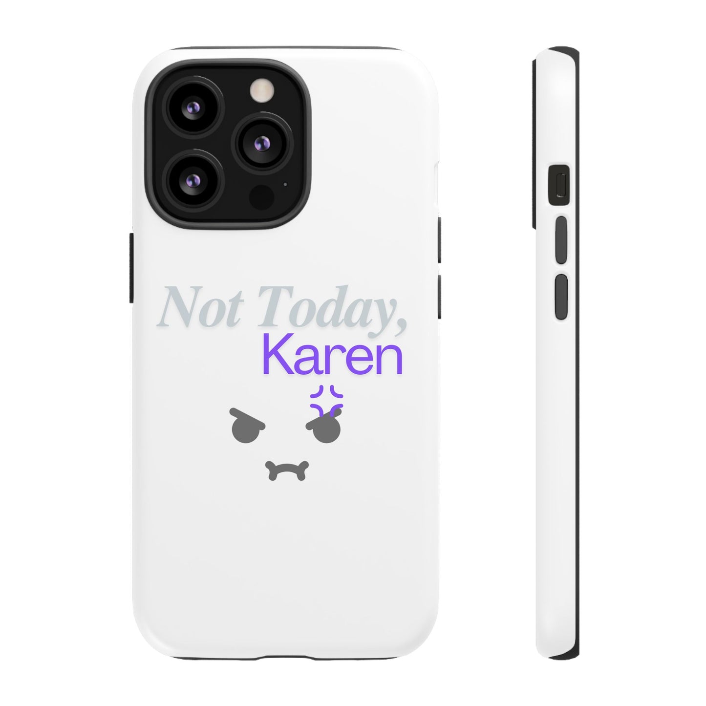 Funny Phone Case - 'Not Today, Karen' Tough Cover