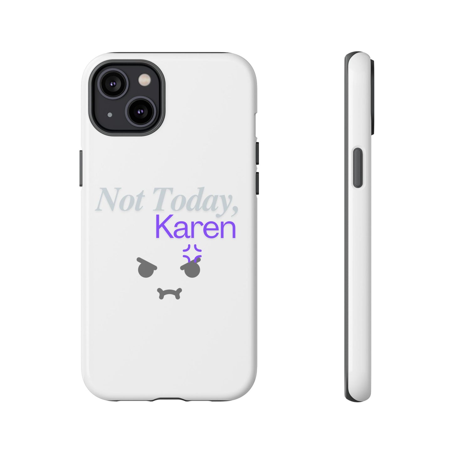 Funny Phone Case - 'Not Today, Karen' Tough Cover