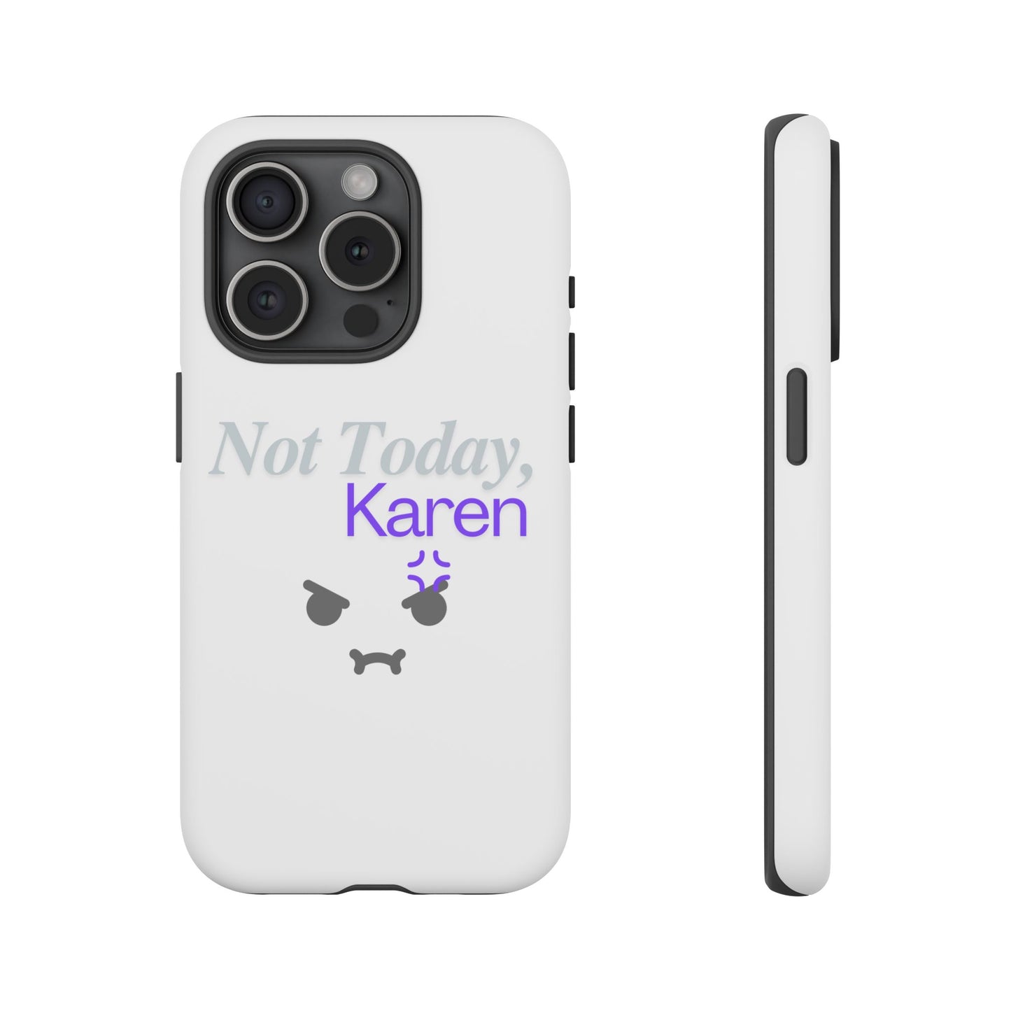 Funny Phone Case - 'Not Today, Karen' Tough Cover