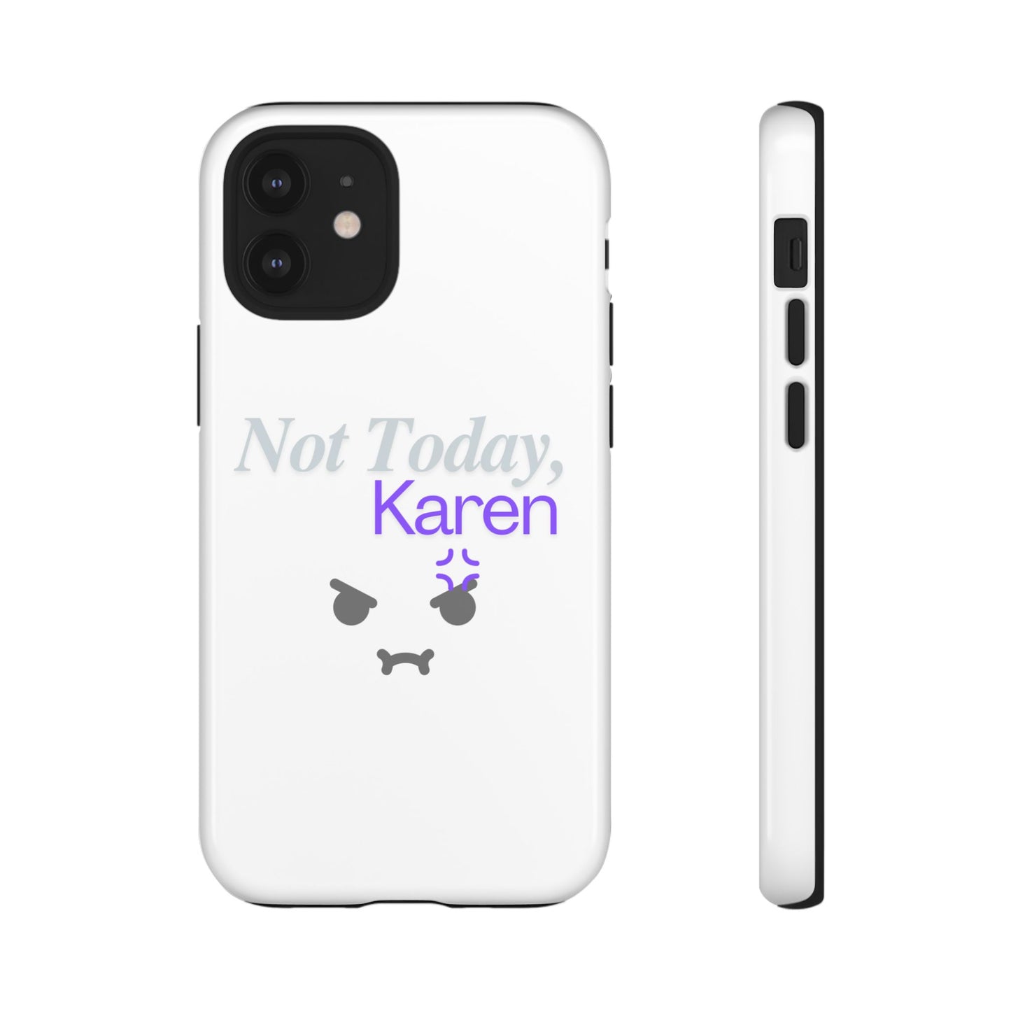 Funny Phone Case - 'Not Today, Karen' Tough Cover