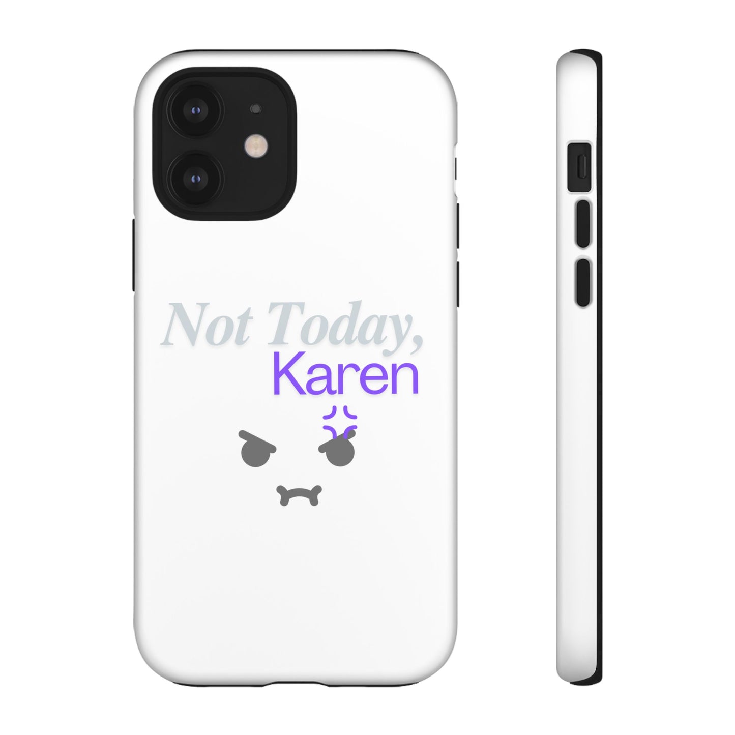 Funny Phone Case - 'Not Today, Karen' Tough Cover