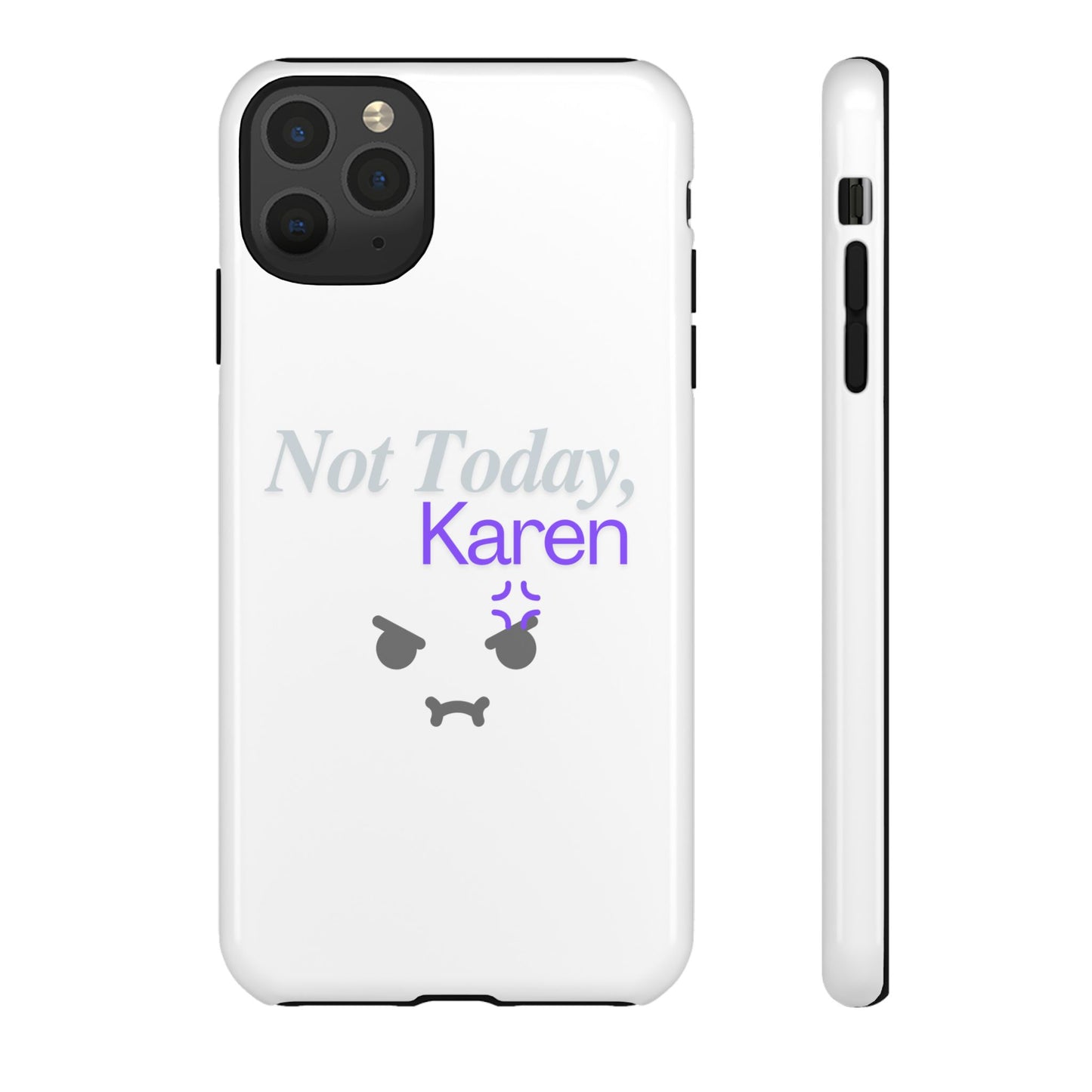 Funny Phone Case - 'Not Today, Karen' Tough Cover