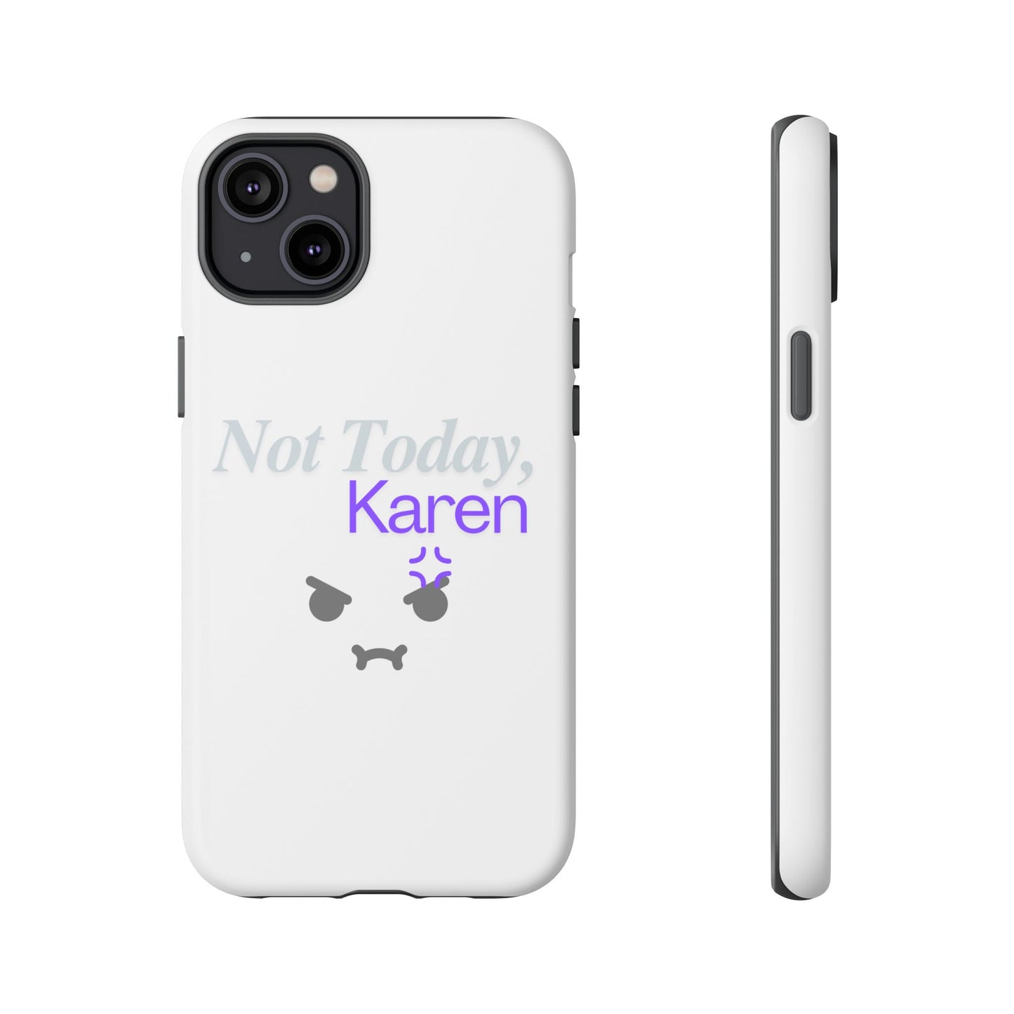 Funny Phone Case - 'Not Today, Karen' Tough Cover