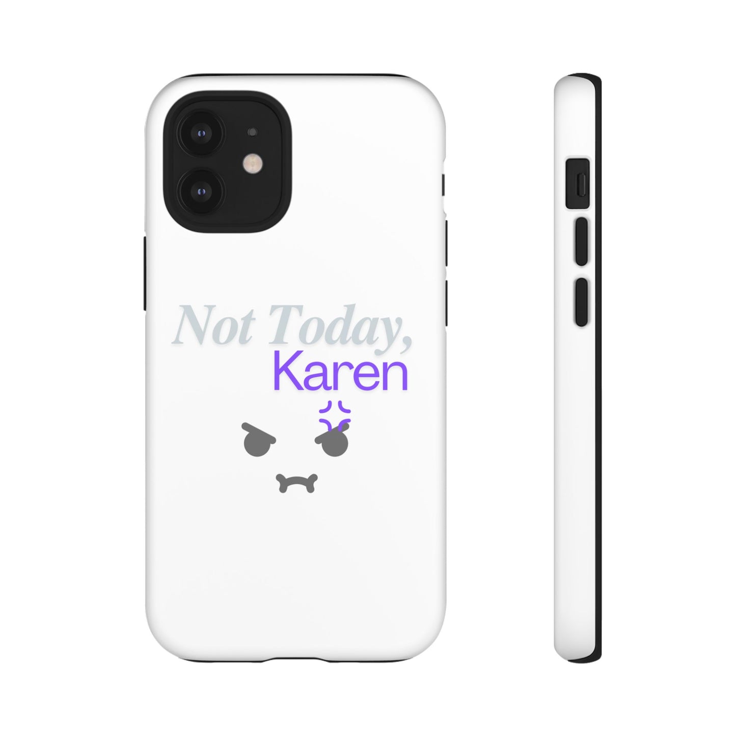 Funny Phone Case - 'Not Today, Karen' Tough Cover