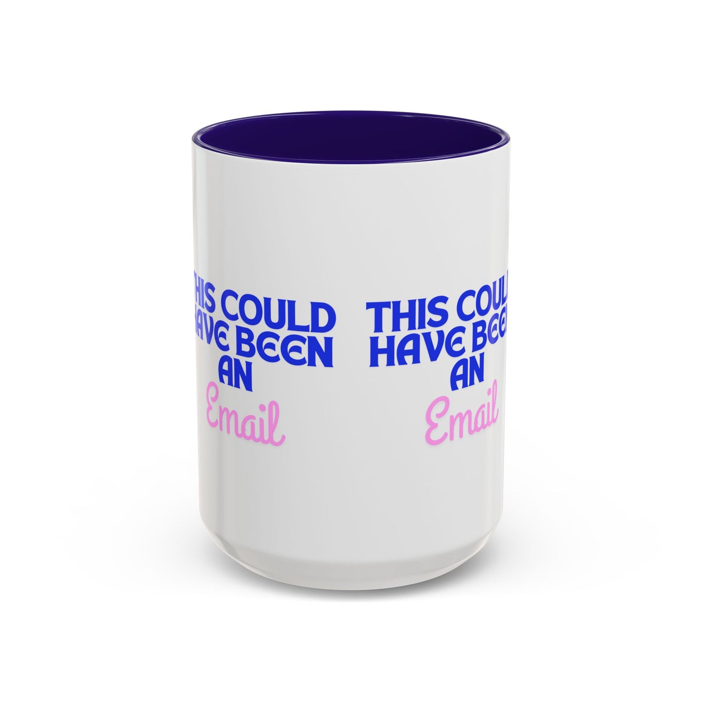 Humorous Coffee Mug - 'This Could Have Been An Email'