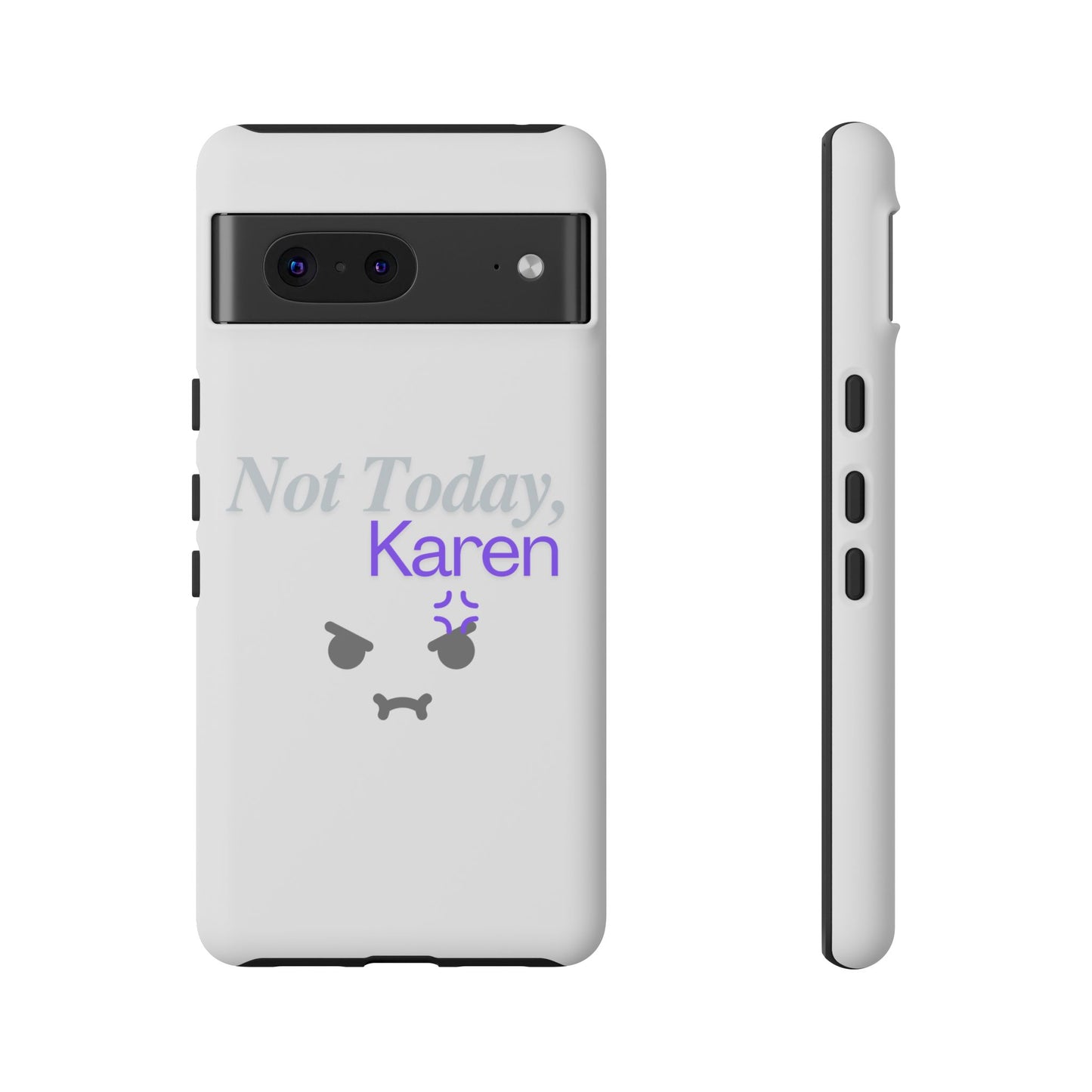 Funny Phone Case - 'Not Today, Karen' Tough Cover