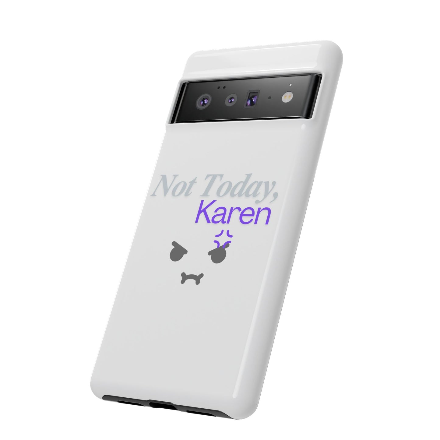 Funny Phone Case - 'Not Today, Karen' Tough Cover