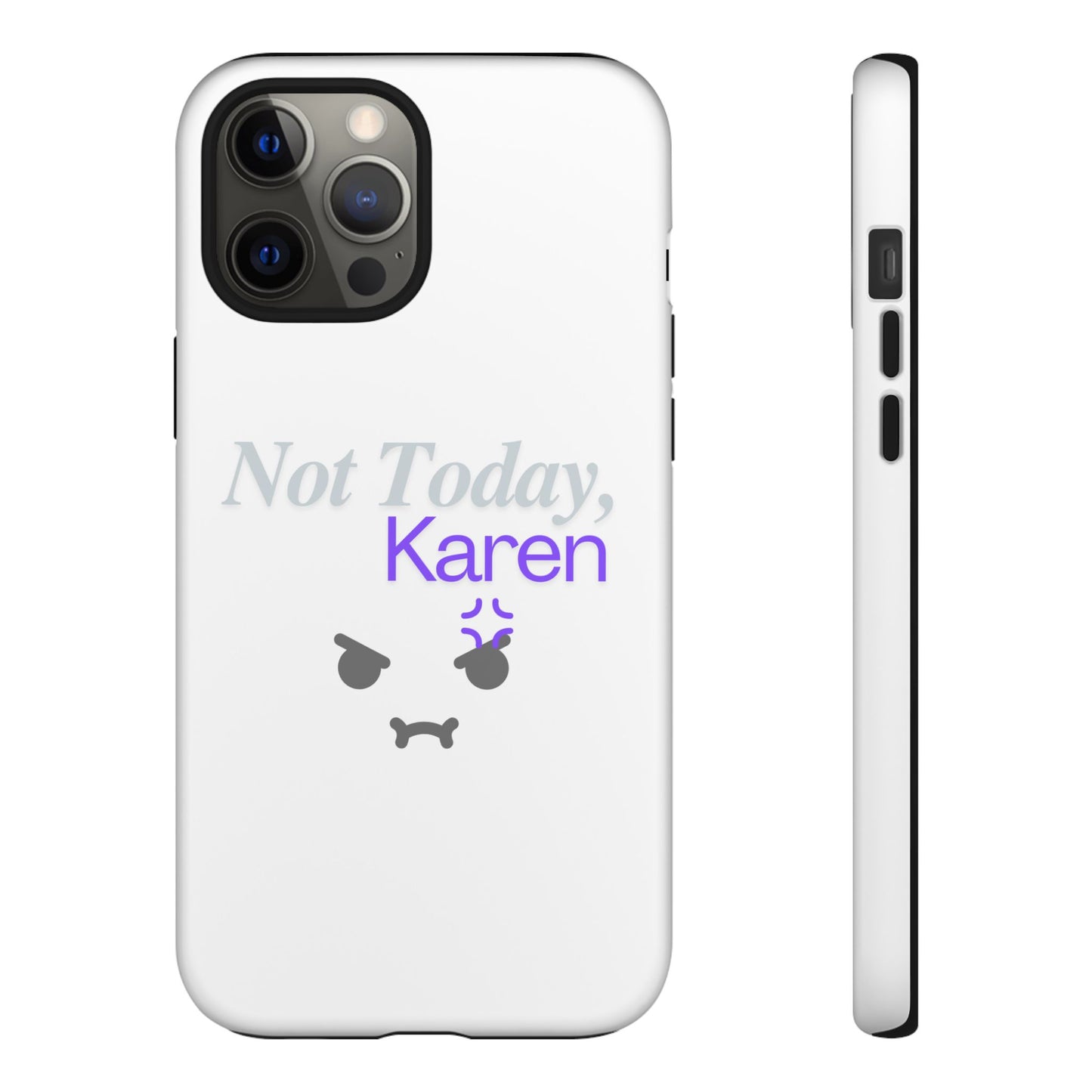 Funny Phone Case - 'Not Today, Karen' Tough Cover