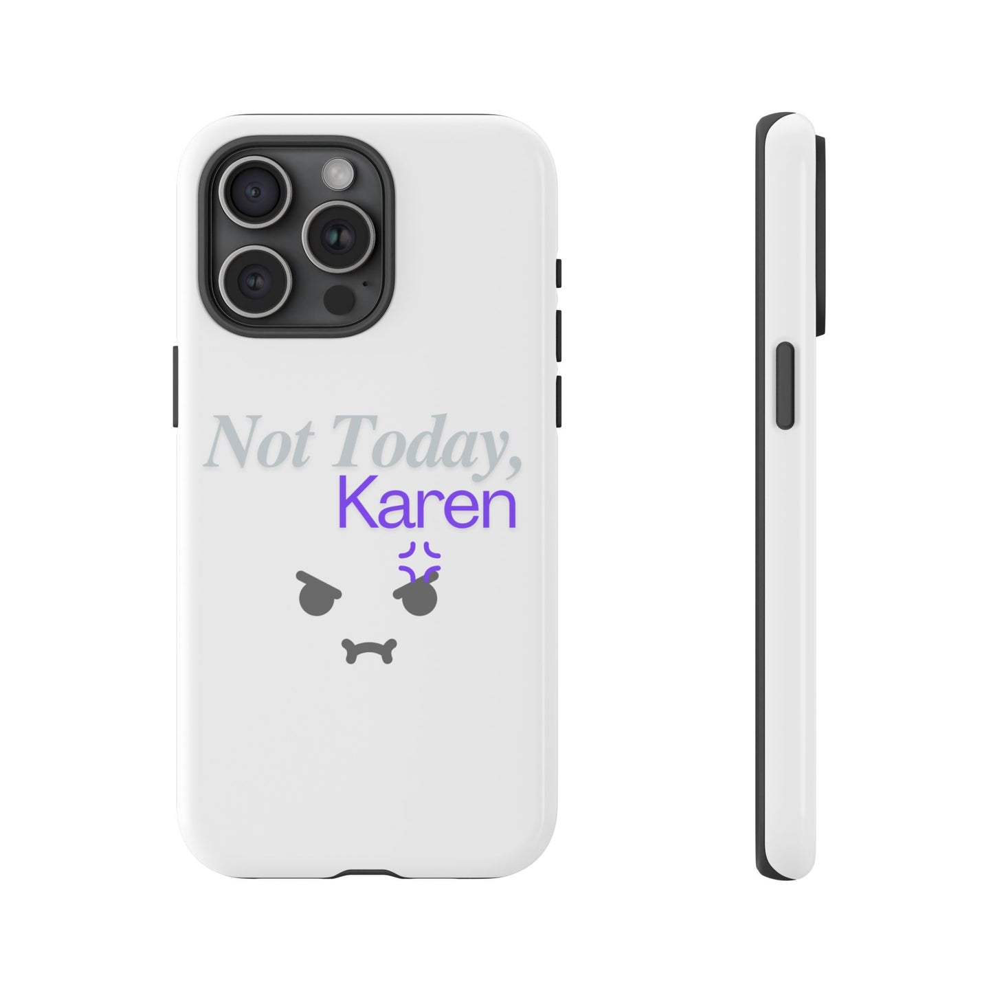 Funny Phone Case - 'Not Today, Karen' Tough Cover