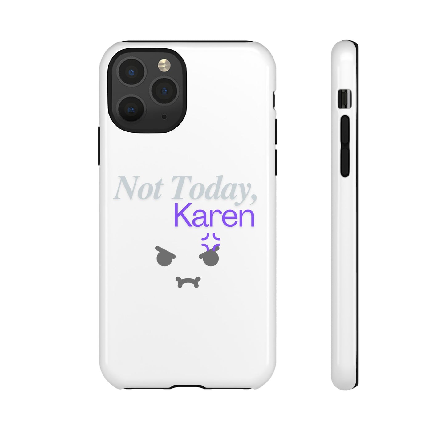 Funny Phone Case - 'Not Today, Karen' Tough Cover