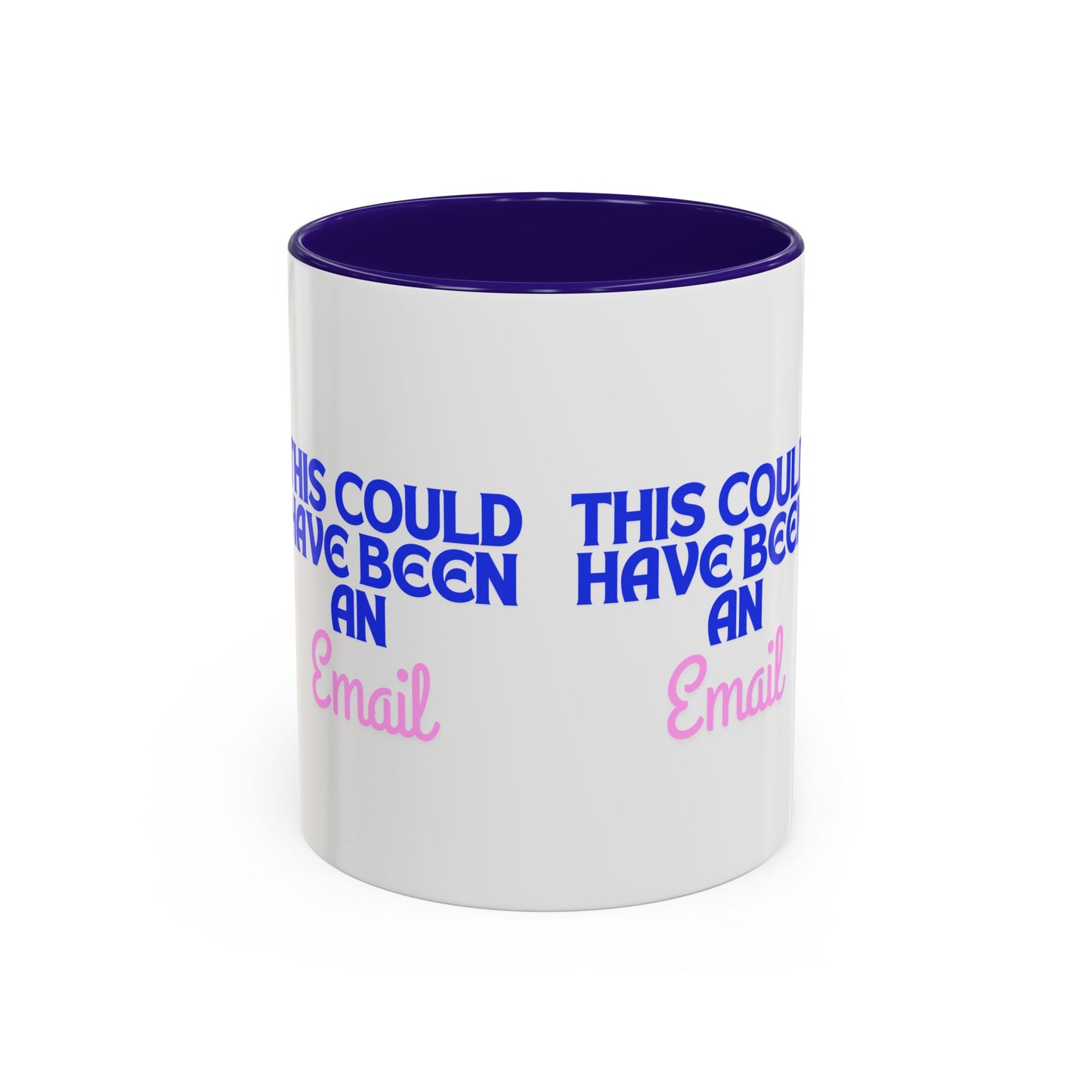 Humorous Coffee Mug - 'This Could Have Been An Email'